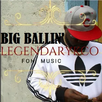 Big Ballin' by Legendarykco