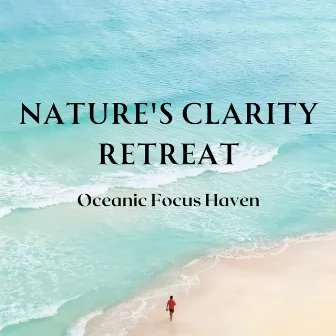 Nature's Clarity Retreat: Oceanic Focus Haven by Gates of Heaven