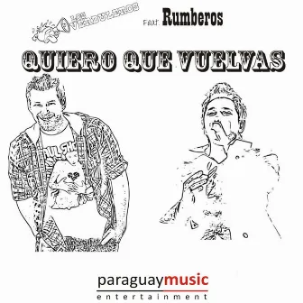 Quiero Que Vuelvas by Los Verduleros