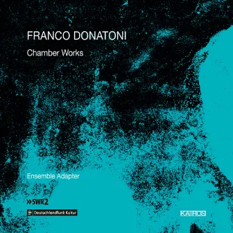 Donatoni: Chamber Works by Franco Donatoni