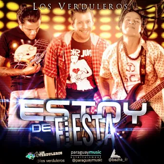 Estoy De Fiesta by Los Verduleros