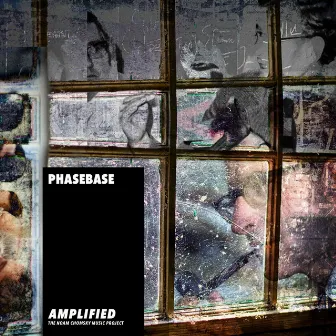 AMPLIFIED (The Noam Chomsky Music Project) by Phasebase