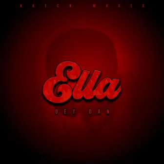 Ella by Dey Dan