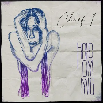 Hold om mig by Chief 1