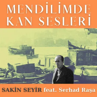 Mendilimde Kan Sesleri by Sakin Seyir