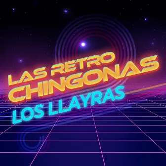 Las Retro Chingonas by Los Llayras