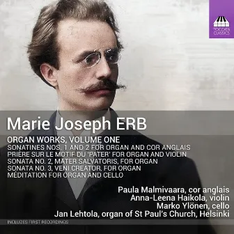 Marie Joseph Erb: Organ Works, Vol. One by Anna-Leena Haikola