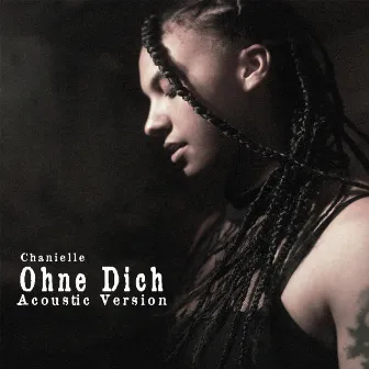 Ohne Dich (Acoustic Version) by Chanielle