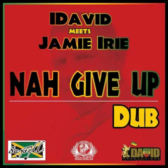 Nah Give Up Dub by I-David