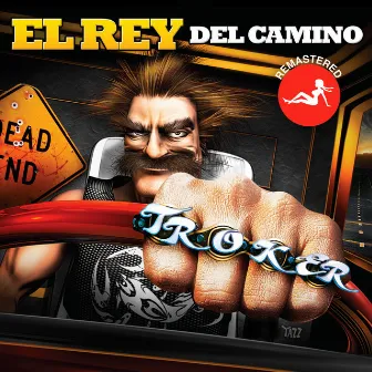 El Rey del Camino (Remastered 2018) by Troker