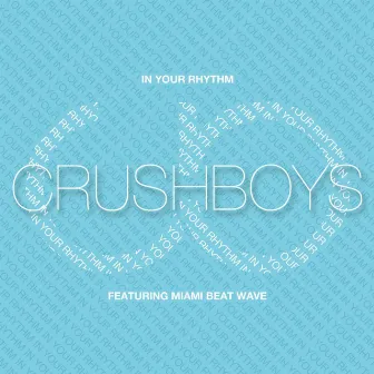 In Your Rhythm by Crushboys