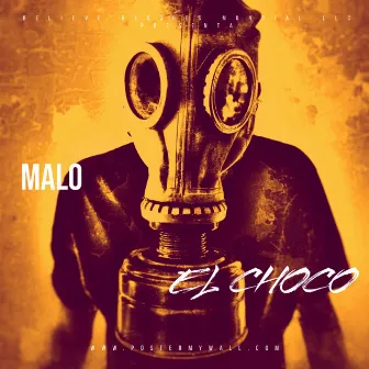 MALO by El Choco