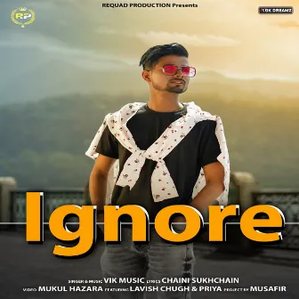 Ignore (ft. Lavish Chugh, Priya) by Vik Music