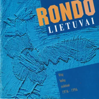 Lietuvai. Visų Laikų Rinktinė 1976-1996 by RONDO