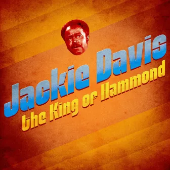 The King of Hammond (Remastered) by Jackie Davis