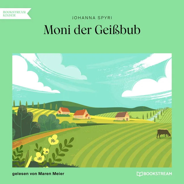 Moni der Geißbub (Ungekürzt)