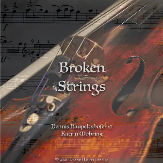 Broken Strings by Dennis Haupeltshofer