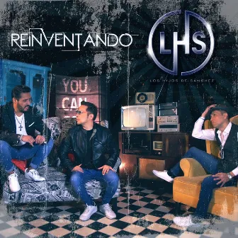 Reinventando by Los Hijos De Sanchez