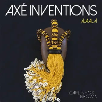 Axé Inventions (Àjààlà) by Carlinhos Brown