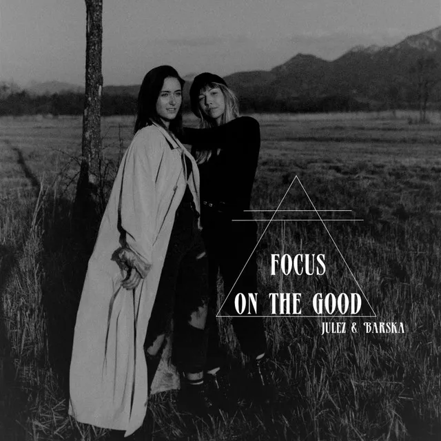 Focus on the Good