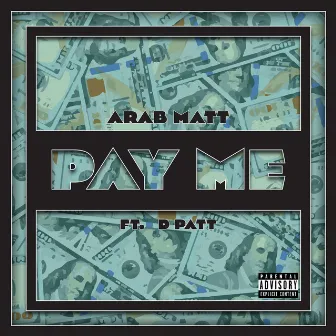 Pay Me (feat. D Patt) by Arab