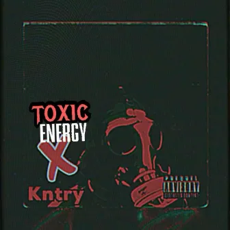 Toxic Energy by Kntry