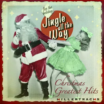 Jingle All The Way: Christmas Greatest Hits by Noel Singers & Noel Orchestra