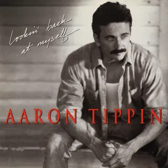 Lookin' Back at Myself by Aaron Tippin