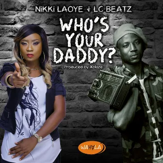 Who's Your Daddy? by Nikki Laoye