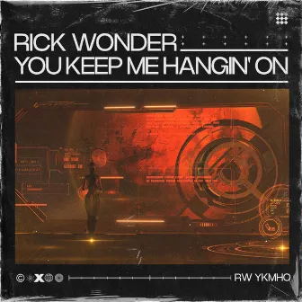 You Keep Me Hangin' On by Rick Wonder