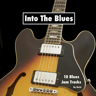 Into The Blues - 10 Blues Jam Tracks by Quist Backing Jam Tracks