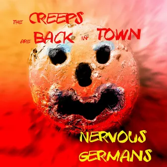 The Creeps Are Back in Town by Nervous Germans