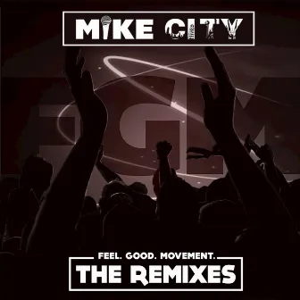 Feel Good Movement: The Remixes by Mike City