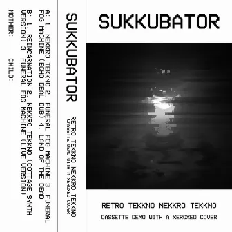 Retro Tekkno Nekkro Tekkno (Cassette Demo with a Xeroxed Cover) by Sukkubator