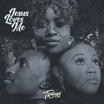 Jesus Loves Me by Trilogy