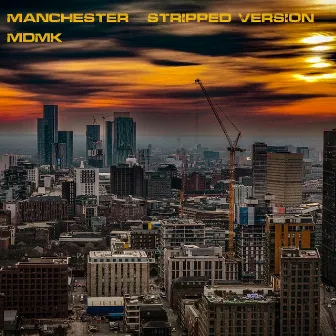 MANCHESTER (STRIPPED) by MDMK