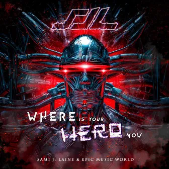 Where Is Your Hero Now by Sami J. Laine