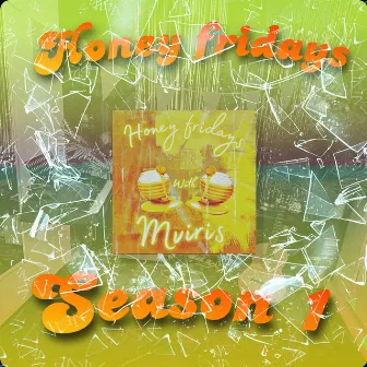 Honey Fridays Season 1 by Mviris