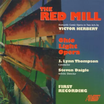 The Red Mill by Cast, Chorus & Orchestra of Ohio Light Opera