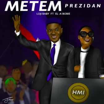 Metem Prezidan by Loji Baby