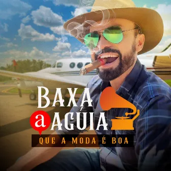 Baxa Agúia Que a Moda É Boa by Marcello Teodoro