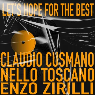 Let's hope for the best by Enzo Zirilli