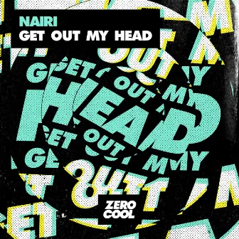 Get Out My Head by Nairi