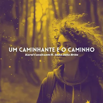 Um Caminhante e o Caminho by Karol Cavalcante