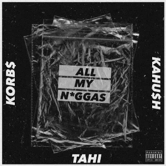 All My Niggas by Korb$