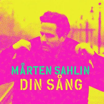 Din sång by Mårten Sahlin