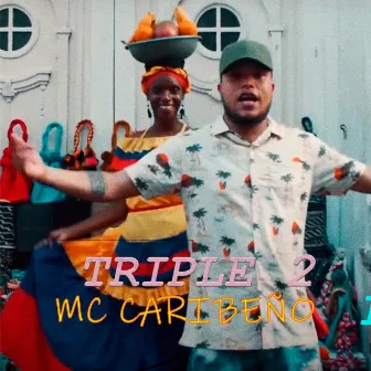 Triple 2 by Mc Caribeño