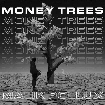 Money Trees by Malik Pollux