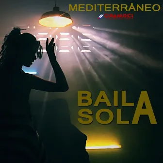 Baila Sola by Mediterraneo