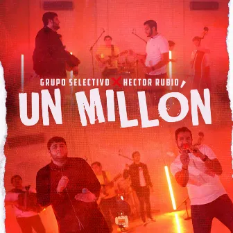 Un Millón by Grupo Selectivo